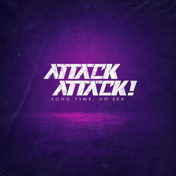 Attack Attack! Long Time, No Sea cover artwork