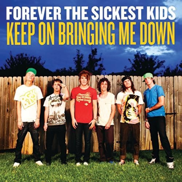 Forever the Sickest Kids — Keep On Bringing Me Down cover artwork