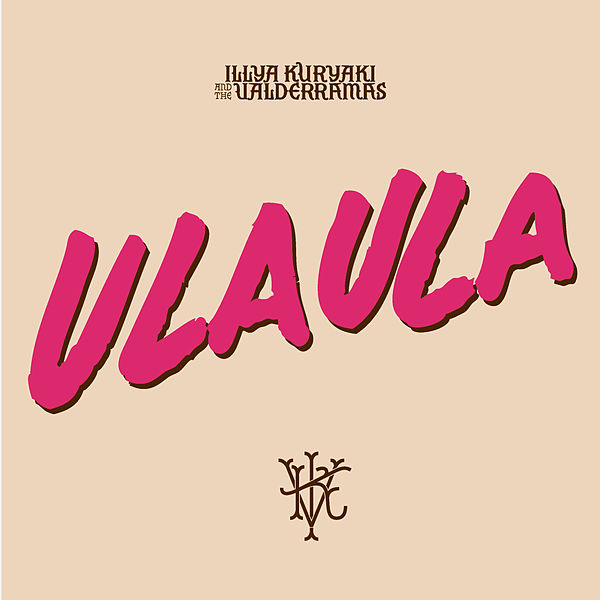 Illya Kuryaki &amp; The Valderramas — Ula Ula cover artwork