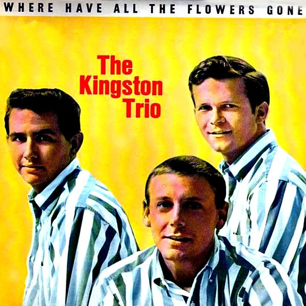 The Kingston Trio — Where Have All the Flowers Gone? cover artwork