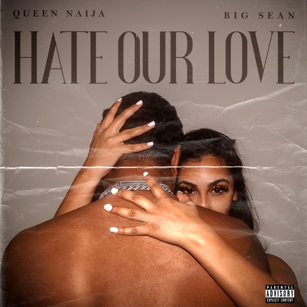 Queen Naija & Big Sean Hate Our Love cover artwork