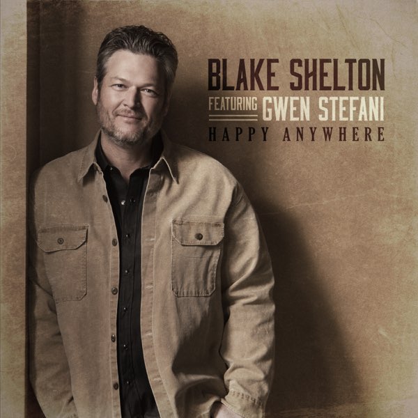 Blake Shelton ft. featuring Gwen Stefani Happy Anywhere cover artwork
