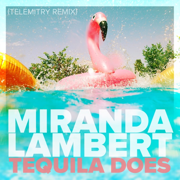 Miranda Lambert — Tequila Does (Telemitry Remix) cover artwork