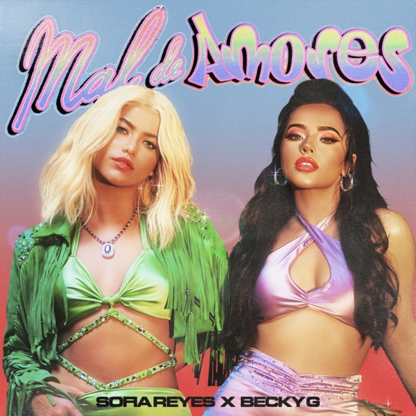 Sofía Reyes & Becky G Mal De Amores cover artwork