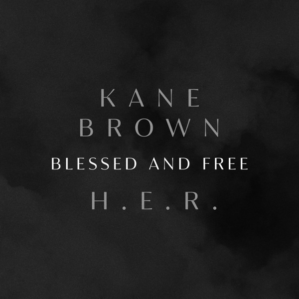 Kane Brown & H.E.R. — Blessed &amp; Free cover artwork