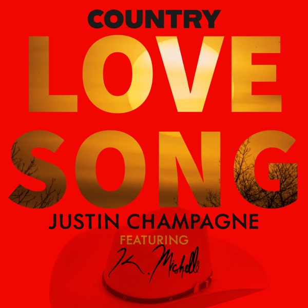 Justin Champagne & K. Michelle — Country Love Song cover artwork