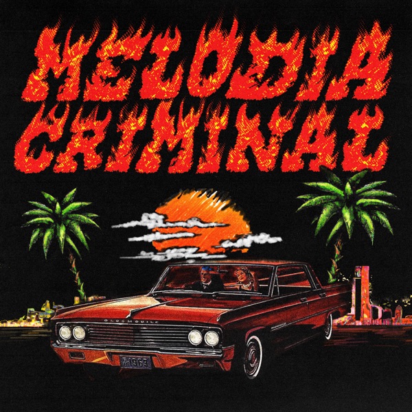 Fred De Palma, Ana Mena, & Takagi &amp; Ketra MELODIA CRIMINAL cover artwork