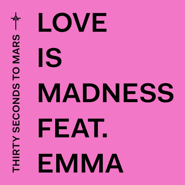 Thirty Seconds to Mars ft. featuring Emma Love Is Madness cover artwork