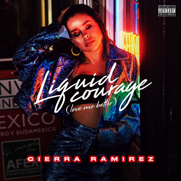Cierra Ramirez Liquid Courage (Love Me Better) cover artwork