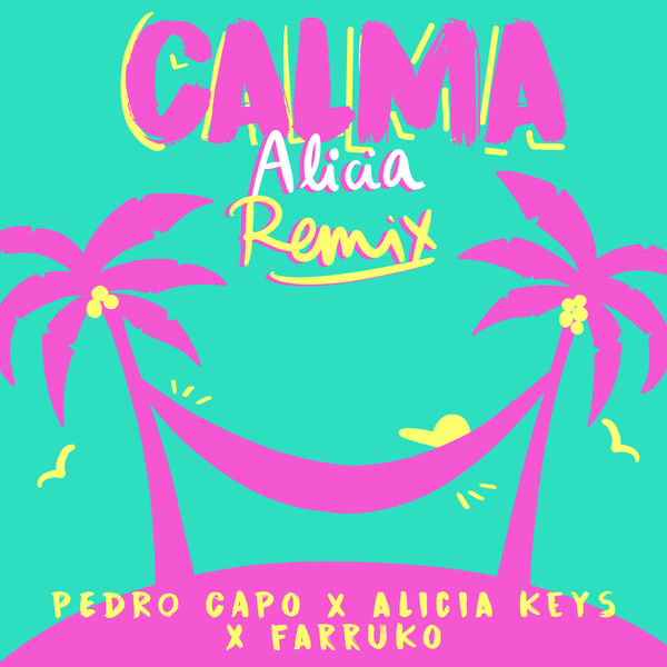 Pedro Capó, Alicia Keys, & Farruko Calma (Alicia Remix) cover artwork