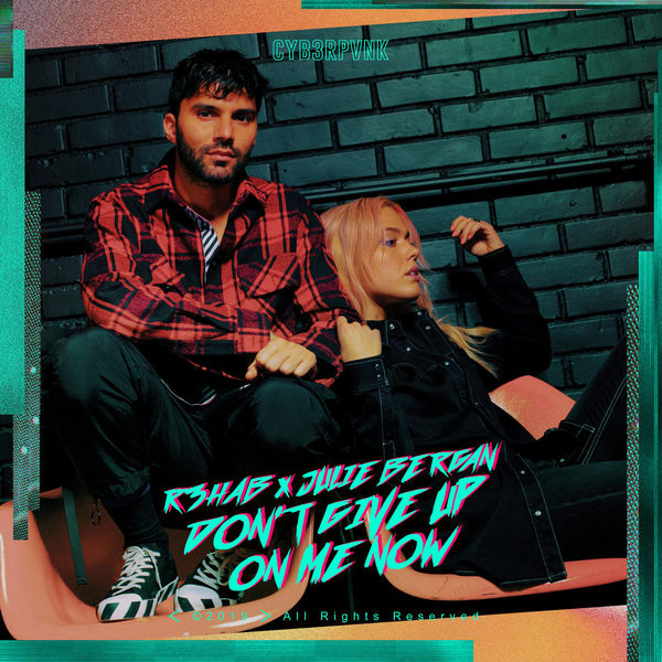 R3HAB & Julie Bergan Don&#039;t Give Up On Me Now cover artwork