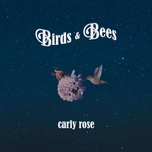 Carly Rose Birds &amp; Bees cover artwork