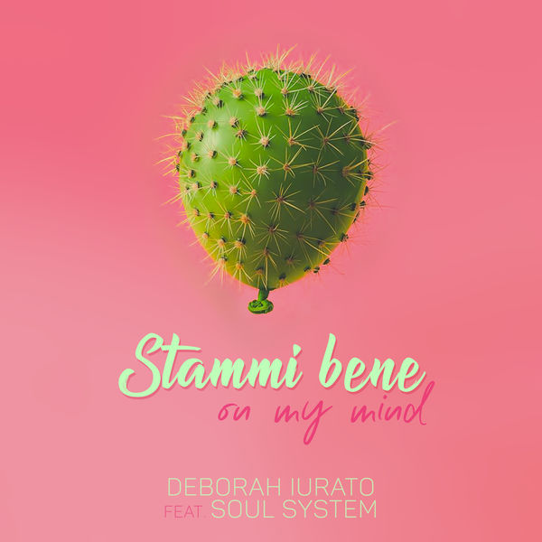 Deborah Iurato ft. featuring Soul System Stammi Bene (On My Mind) cover artwork