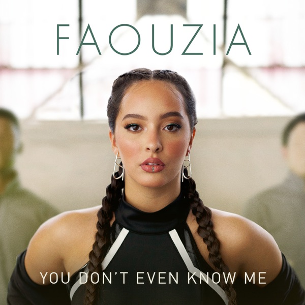 Faouzia — You Don&#039;t Even Know Me cover artwork