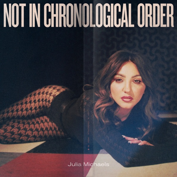 Julia Michaels — Not In Chronological Order cover artwork