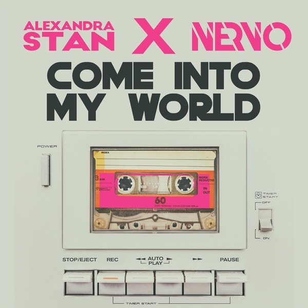 Alexandra Stan & NERVO Come Into My World cover artwork