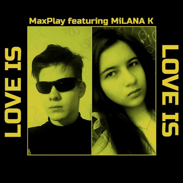 MaxPlay & Milana K — Love Is cover artwork
