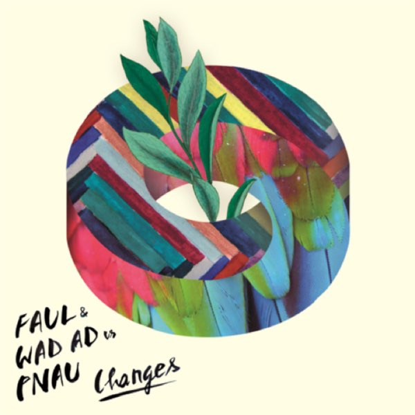 Faul &amp; Wad Ad & PNAU Changes (Robin Schulz Remix) cover artwork