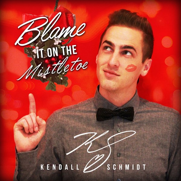 Kendall Schmidt — Blame It on the Mistletoe cover artwork