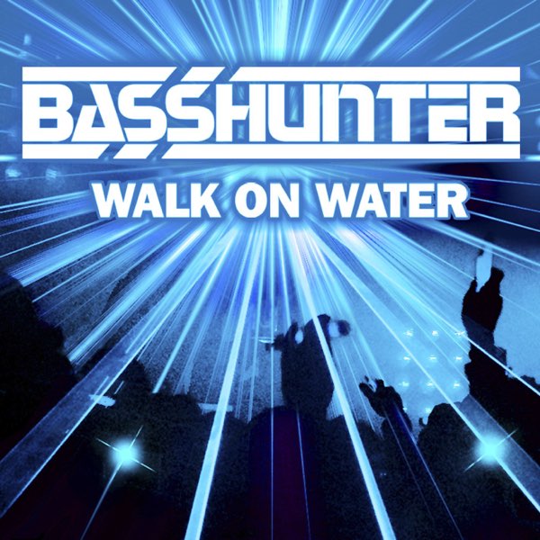 Basshunter — Walk on Water cover artwork