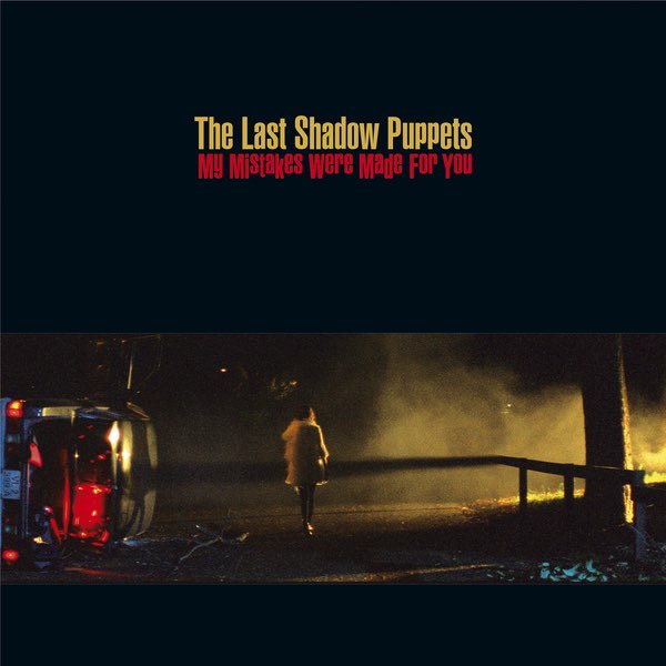The Last Shadow Puppets My Mistakes Were Made for You cover artwork