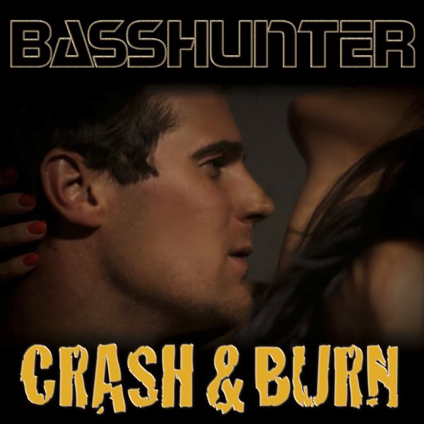 Basshunter — Crash &amp; Burn cover artwork