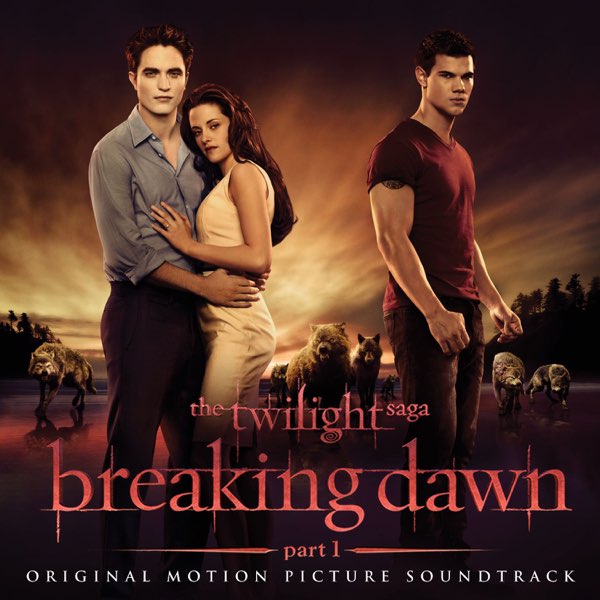 Various Artists — The Twilight Saga: Breaking Dawn - Part 1 cover artwork