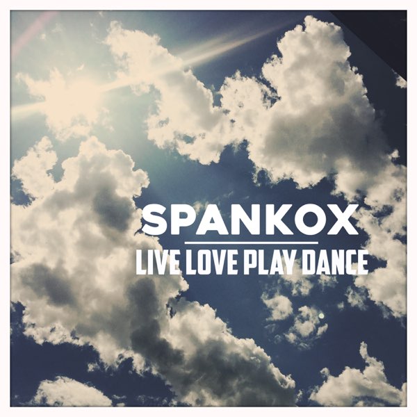 Spankox Live Love Play Dance cover artwork