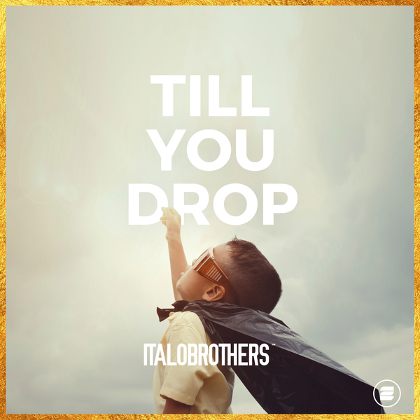 ItaloBrothers — Till You Drop cover artwork