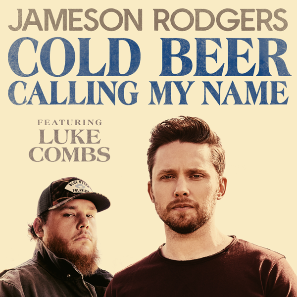 Jameson Rodgers featuring Luke Combs — Cold Beer Calling My Name cover artwork