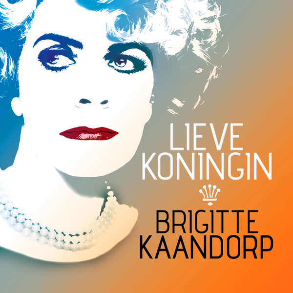 Brigitte Kaandorp — Lieve Koningin cover artwork