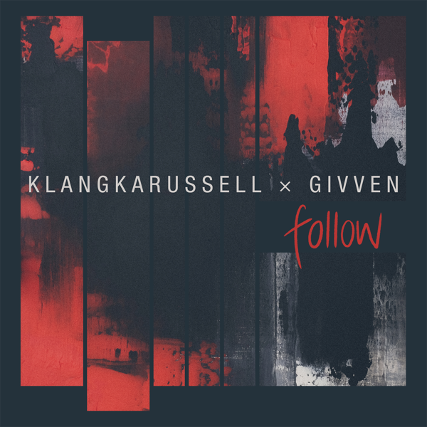 Klangkarussell & GIVVEN — Follow cover artwork