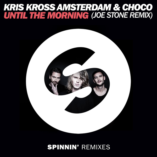 Kris Kross Amsterdam & CHOCO — Until the Morning (Joe Stone Remix) cover artwork