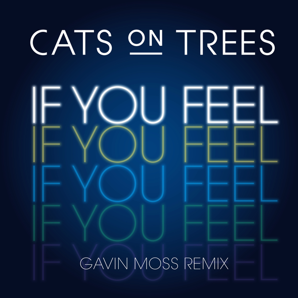 Cats On Trees If You Feel (Gavin Moss Remix) cover artwork