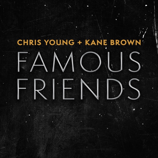 Chris Young & Kane Brown — Famous Friends cover artwork