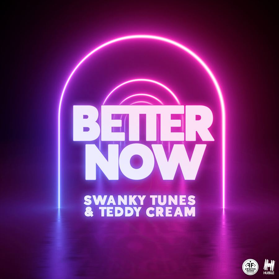 Swanky Tunes featuring Teddy Cream — Better Now cover artwork