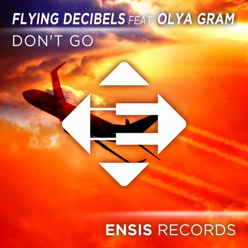 Flying Decibels ft. featuring Olya Gram Don&#039;t Go cover artwork