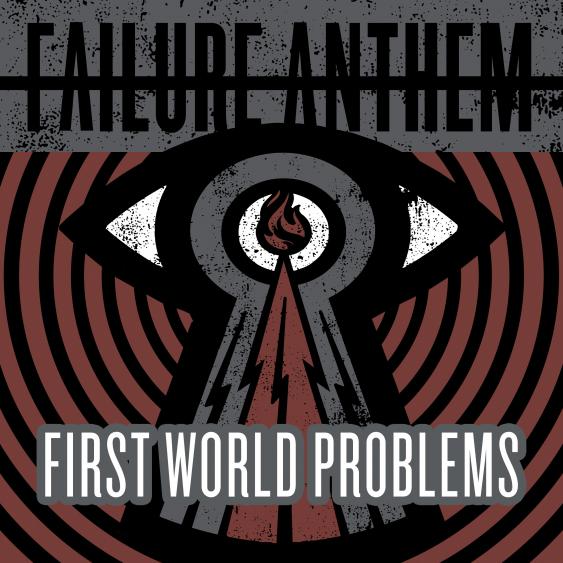 Failure Anthem — First World Problems cover artwork