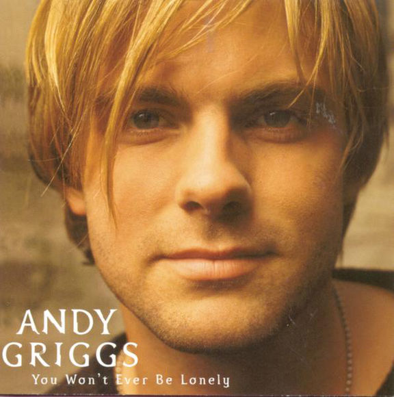 Andy Griggs You Won&#039;t Ever Be Lonely cover artwork