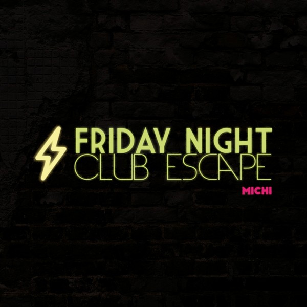 Michi Friday Night Club Escape cover artwork