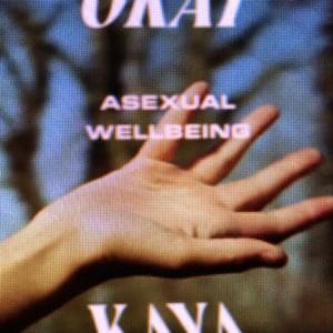 Okay Kaya — Asexual Wellbeing cover artwork