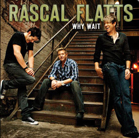 Rascal Flatts Why Wait cover artwork