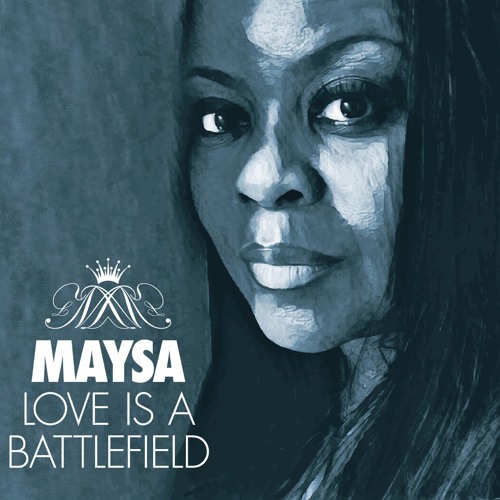 Maysa — Love Is A Battlefield cover artwork