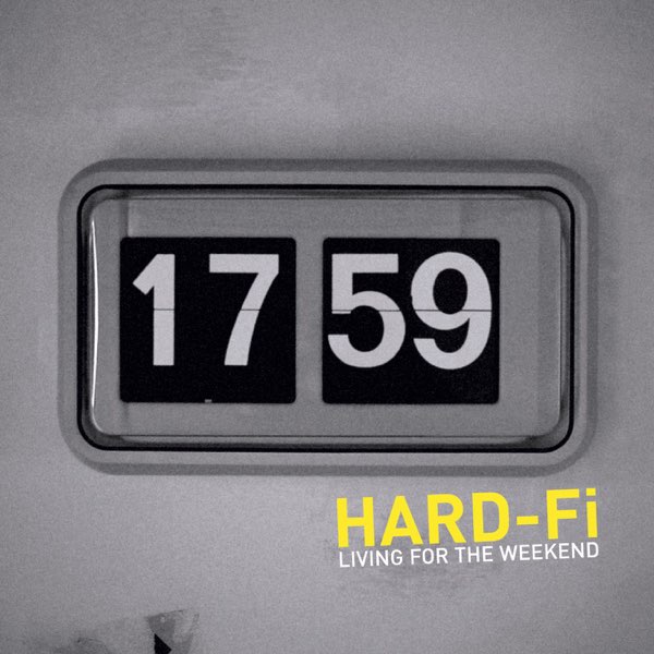 Hard-Fi — Living for the Weekend cover artwork