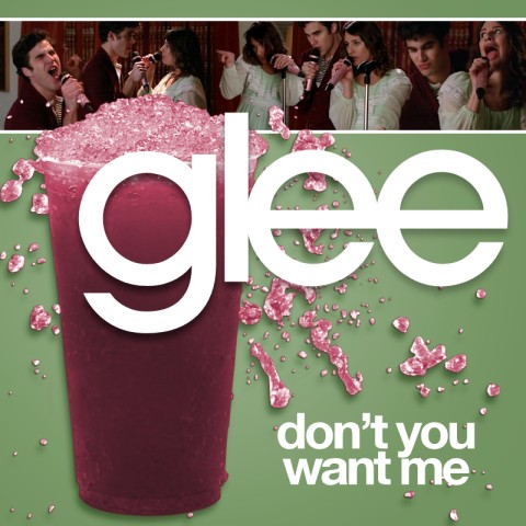 Glee Cast Don&#039;t You Want Me cover artwork