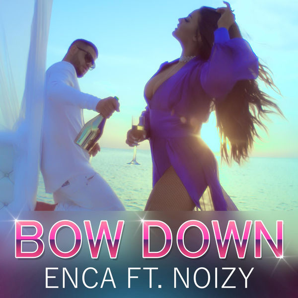 Enca ft. featuring Noizy Bow Down cover artwork