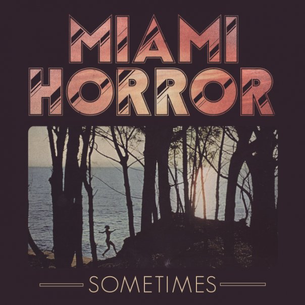 Miami Horror — Sometimes cover artwork