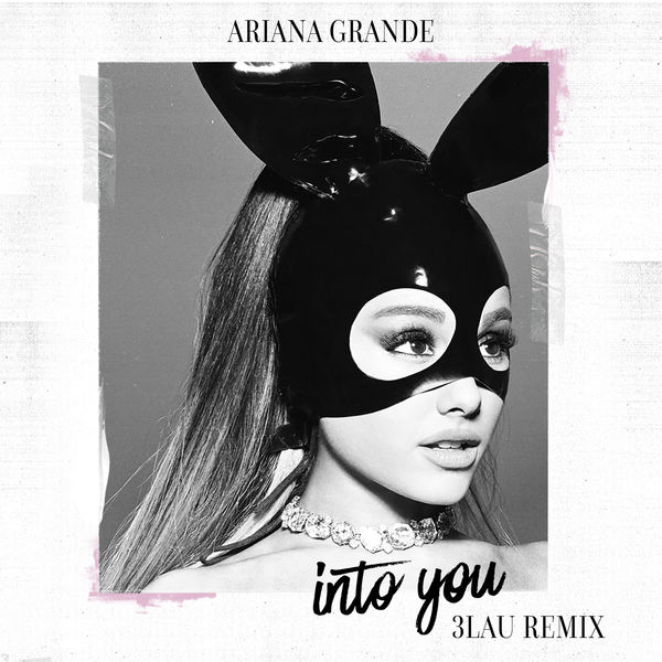 Ariana Grande — Into You - 3LAU Remix cover artwork
