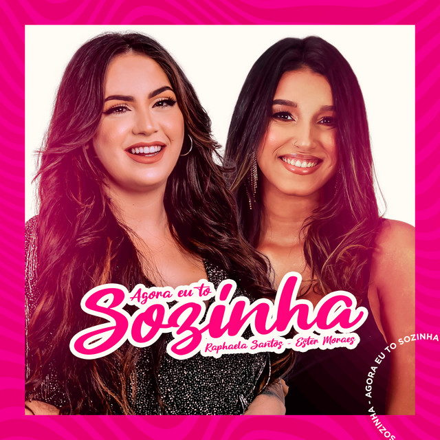 Raphaela Santos & Ester Moraes — Agora Eu Tô Sozinha cover artwork