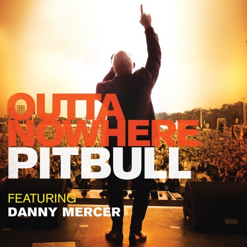 Pitbull featuring Danny Mercer — Outta Nowhere cover artwork